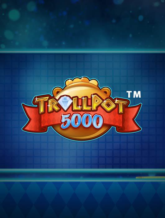 Trollpot 5000